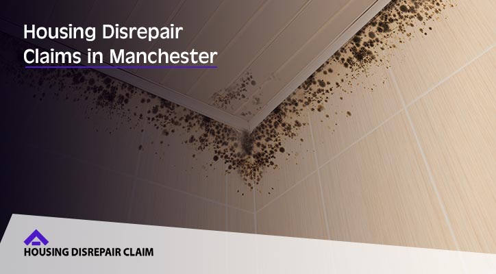 Housing Disrepair Claims Manchester