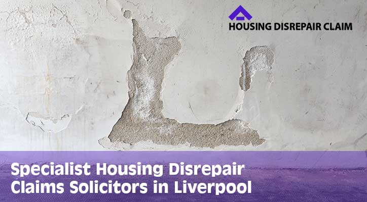 Housing Disrepair Claims Solicitors in Liverpool